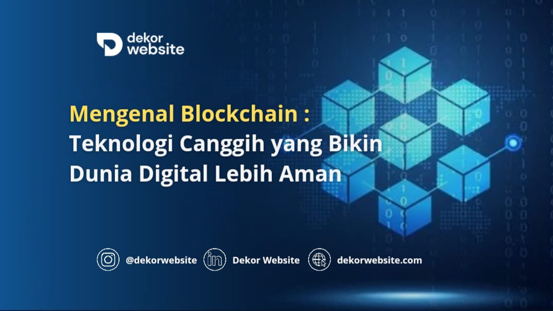 Mengenal Blockchain: Teknologi Canggih yang Bikin Dunia Digital Lebih Aman