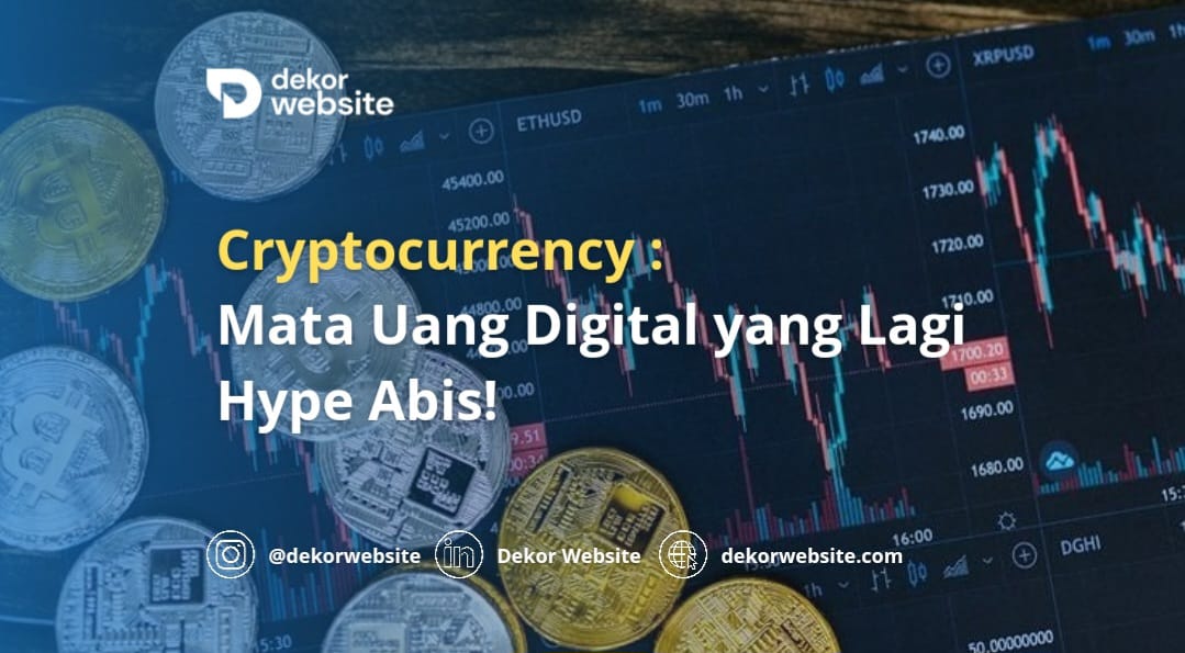 Cryptocurrency: Mata Uang Digital yang Lagi Hype Abis!