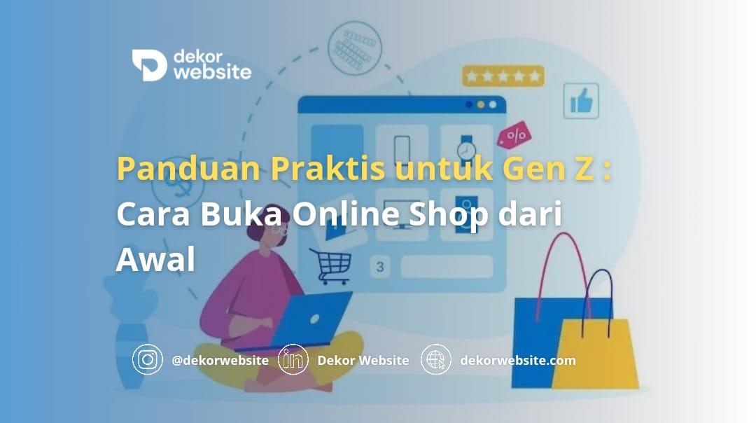 Panduan Praktis untuk Gen Z: Cara Buka Online Shop dari Awal