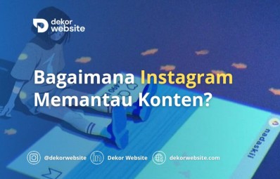 Bagaimana Instagram Memantau Konten: Proses, Algoritma, & Kebijakan yang Diterapkan