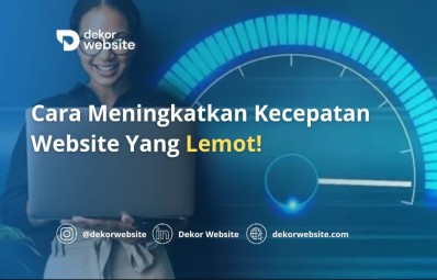 Cara Meningkatkan Kecepatan Website Yang Lemot!