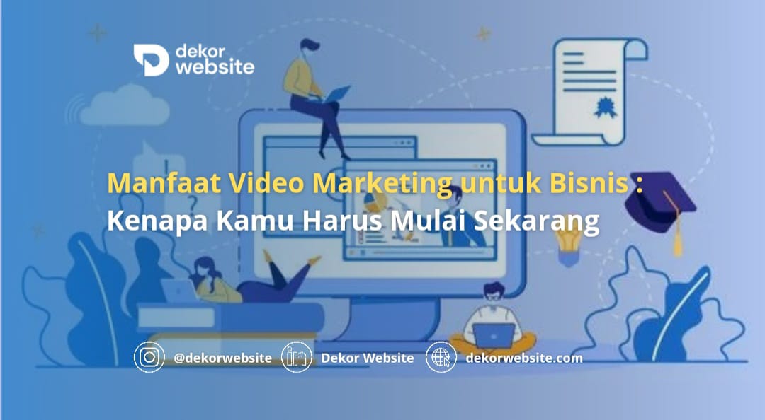 Manfaat Video Marketing untuk Bisnis: Kenapa Kamu Harus Mulai Sekarang