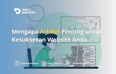 Mengapa Artikel Penting untuk Keberhasilan Website Anda