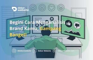 Begini Cara Menganalisis Brand Kamu, Gampang Banget!