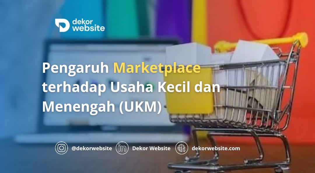 Pengaruh Marketplace terhadap Usaha Kecil dan Menengah (UKM)