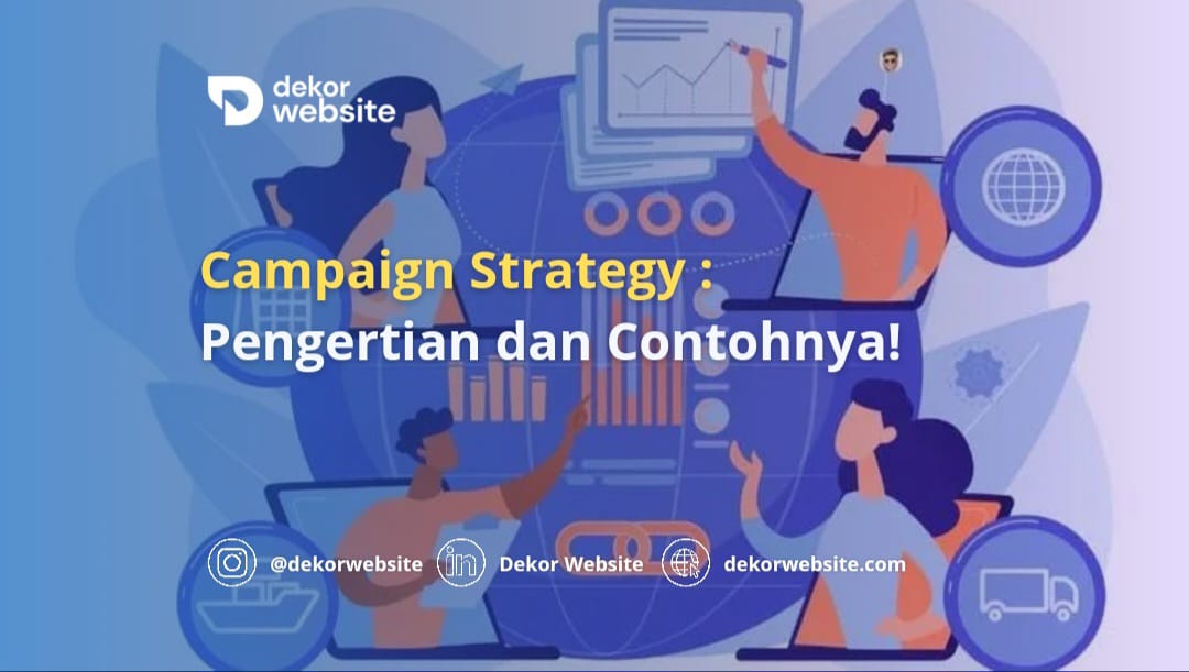 Campaign Strategy: Pengertian dan Contohnya!