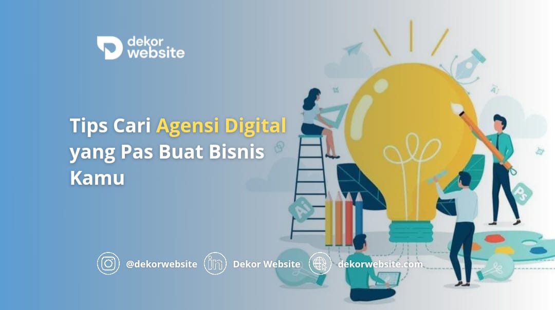 Tips Cari Agensi Digital yang Pas Buat Bisnis Kamu