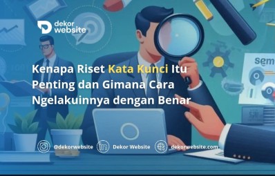 Kenapa Riset Kata Kunci Itu Penting dan Gimana Cara Ngelakuinnya dengan Benar