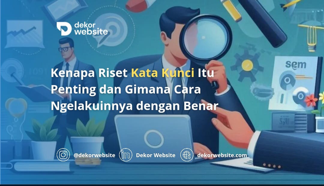 Kenapa Riset Kata Kunci Itu Penting dan Gimana Cara Ngelakuinnya dengan Benar