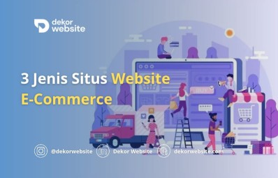 3 Jenis dan Penggunaan Situs Website E-Commerce