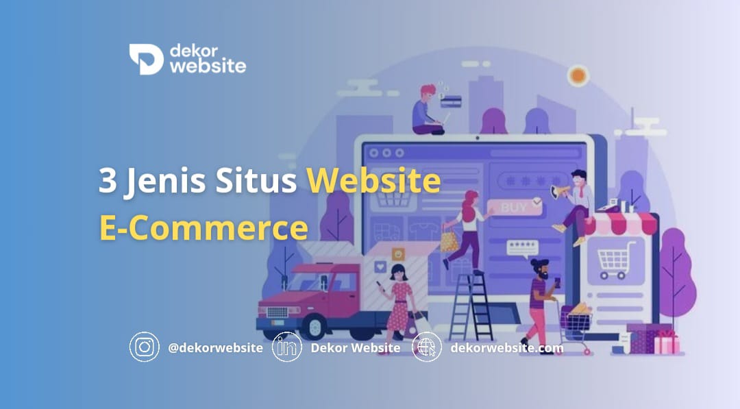 3 Jenis dan Penggunaan Situs Website E-Commerce