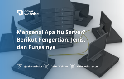 Mengenal Apa itu Server? Berikut Pengertian, Jenis, dan Fungsinya