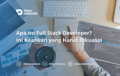 Apa itu Full Stack Developer? Ini Keahlian yang Harus Dikuasai