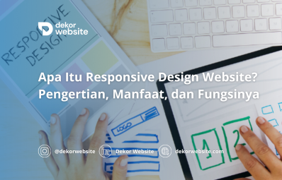 Apa Itu Responsive Design Website? Pengertian, Manfaat, dan Fungsinya