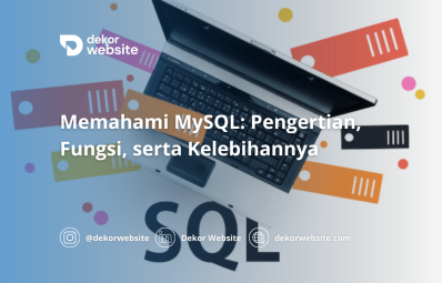 Memahami MySQL: Pengertian, Fungsi, serta Kelebihannya