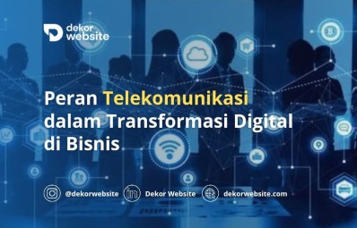 Peran Telekomunikasi dalam Transformasi Digital di Bisnis