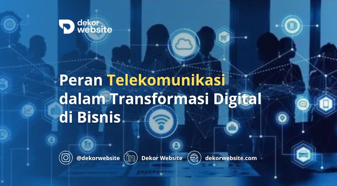 Peran Telekomunikasi dalam Transformasi Digital di Bisnis