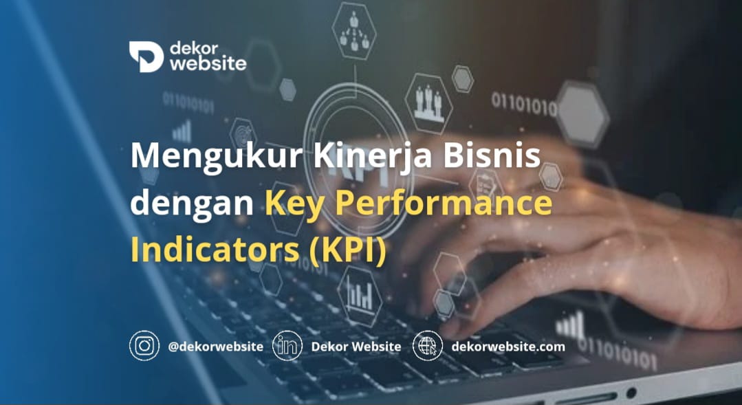 Mengukur Kinerja Bisnis dengan Key Performance Indicators (KPI)