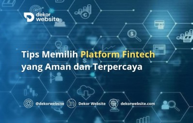 Tips Memilih Platform Fintech yang Aman dan Terpercaya