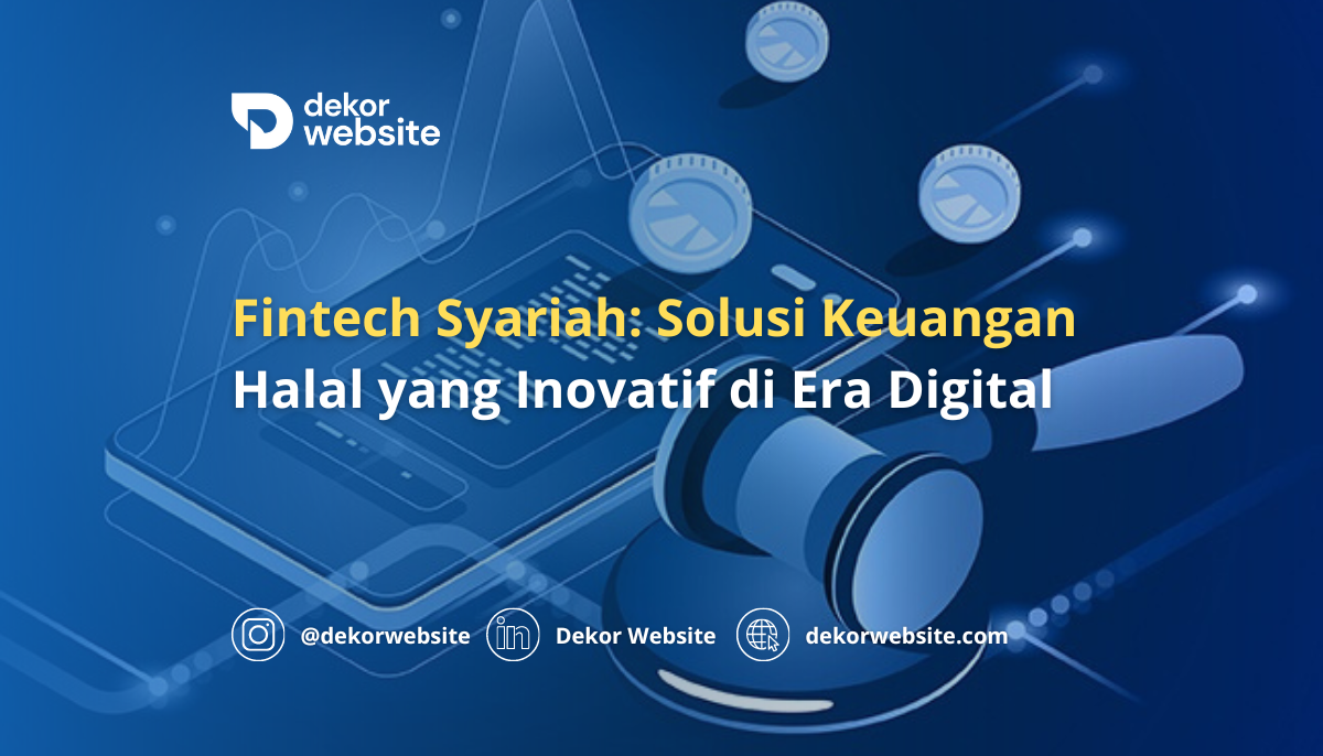 Fintech Syariah: Solusi Keuangan Halal di Era Digital