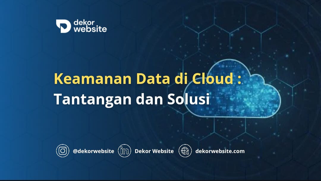 Keamanan Data di Cloud: Tantangan dan Solusi