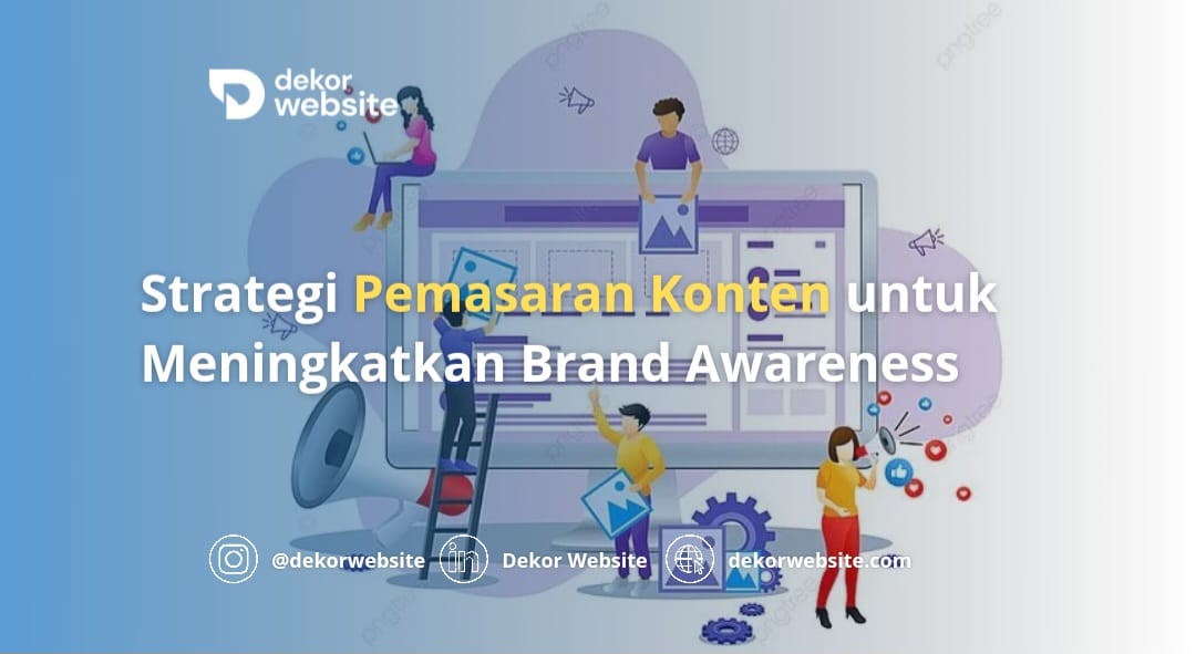 Strategi Pemasaran Konten untuk Meningkatkan Brand Awareness