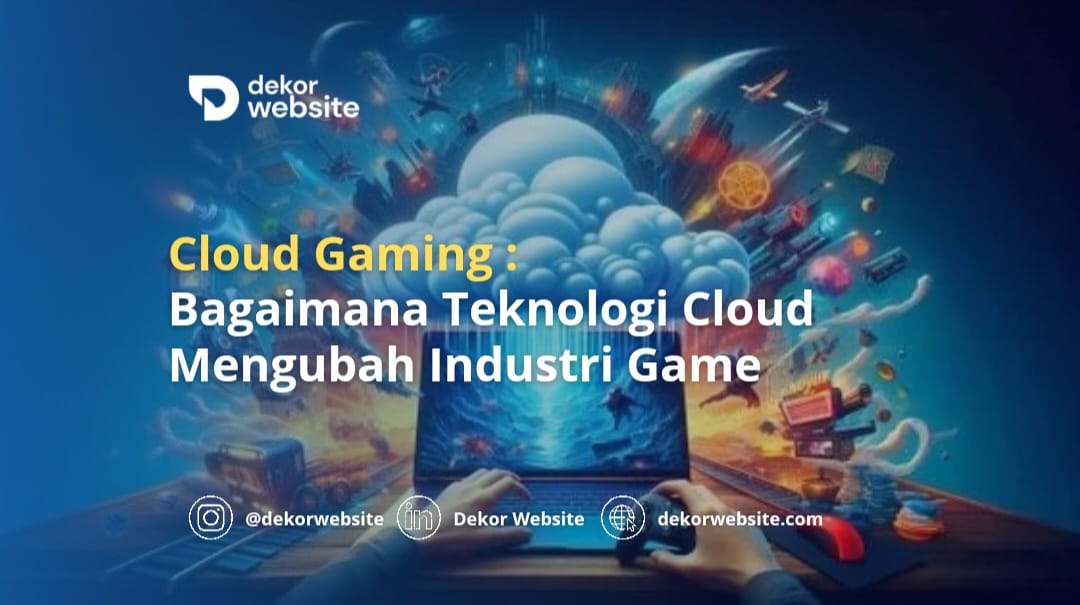 Cloud Gaming: Bagaimana Teknologi Cloud Mengubah Industri Game