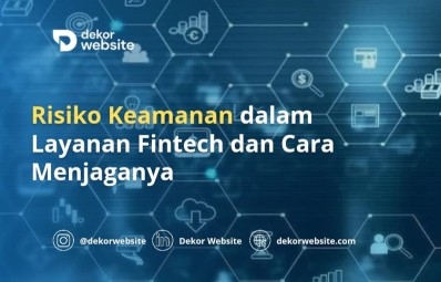 Risiko Keamanan dalam Layanan Fintech dan Cara Menjaganya