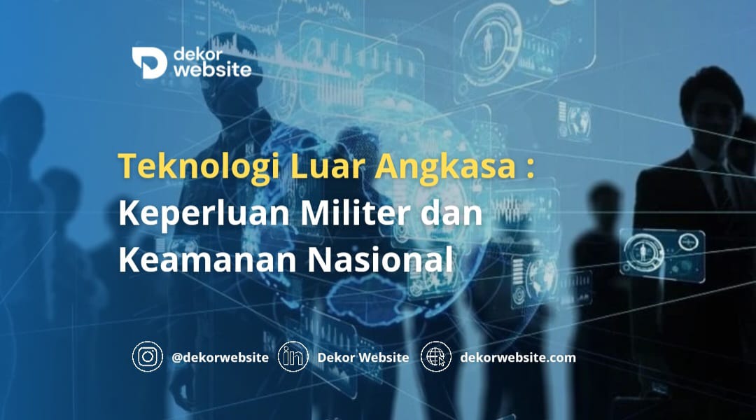 Teknologi Luar Angkasa: Keperluan Militer dan Keamanan Nasional