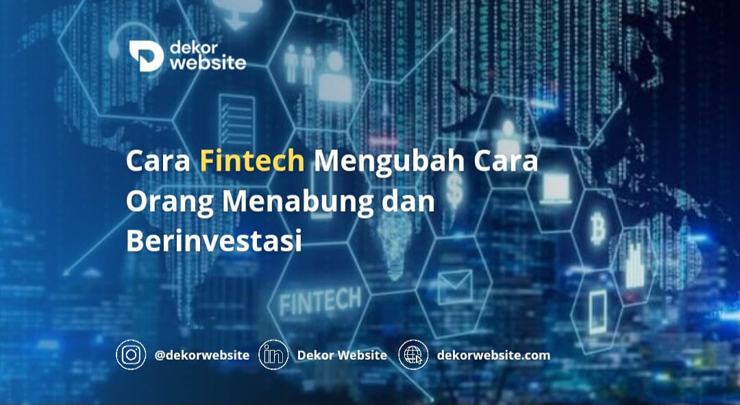 Cara Fintech Mengubah Cara Orang Menabung dan Berinvestasi