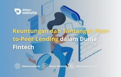 Keuntungan dan Tantangan Peer-to-Peer Lending dalam Dunia Fintech