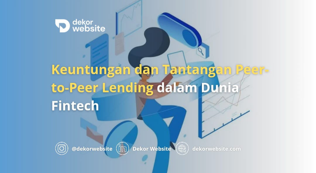 Keuntungan dan Tantangan Peer-to-Peer Lending dalam Dunia Fintech