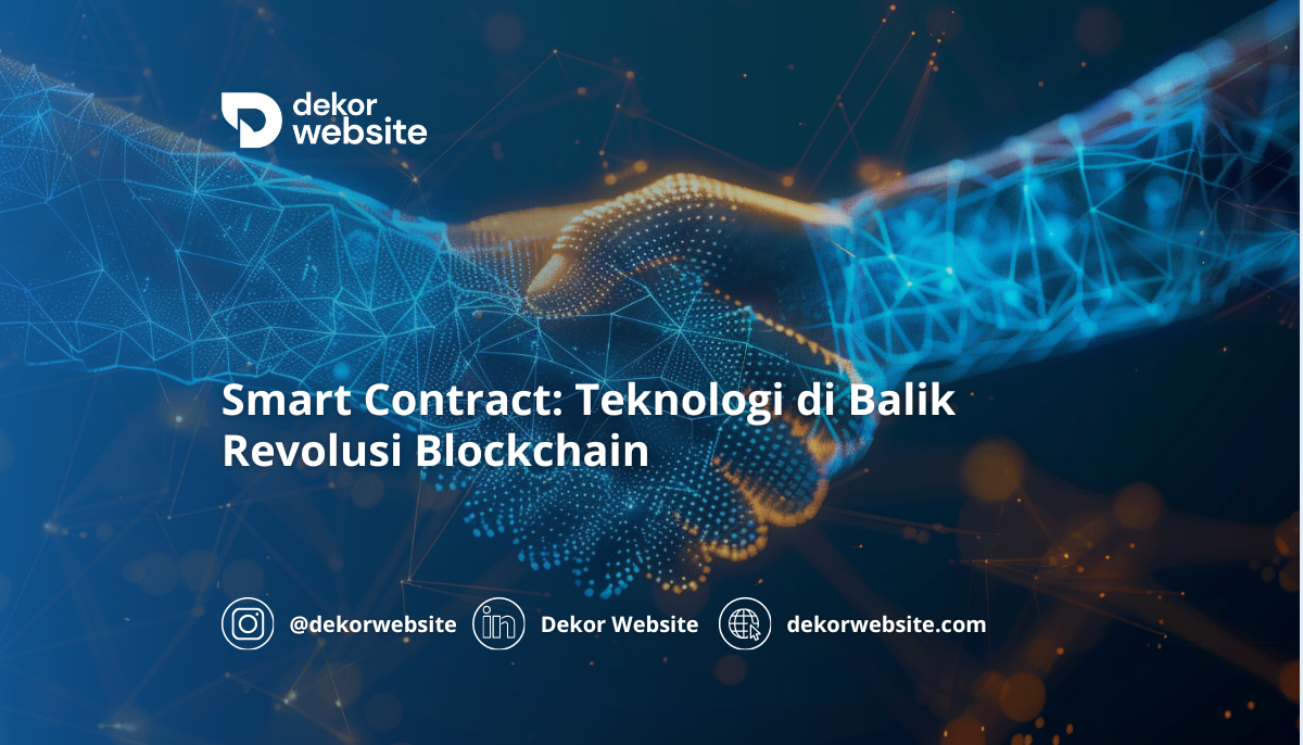 Smart Contract: Teknologi di Balik Revolusi Blockchain