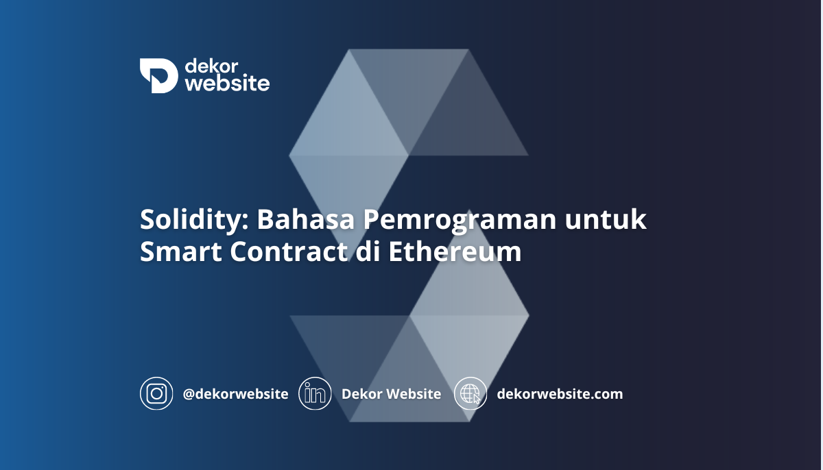 Solidity: Bahasa Pemrograman untuk Smart Contract di Ethereum