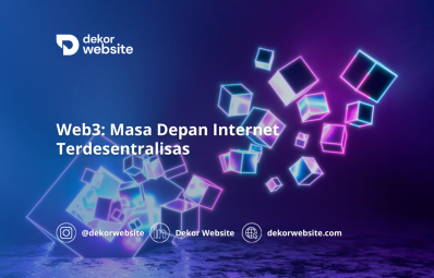 Web3: Masa Depan Internet Terdesentralisasi, Mengubah Cara Berinteraksi Secara Digital