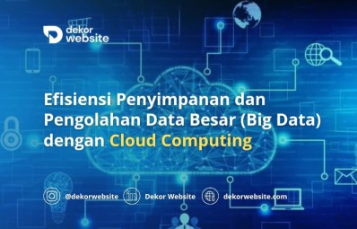 Efisiensi Penyimpanan dan Pengolahan Data Besar (Big Data) dengan Cloud Computing