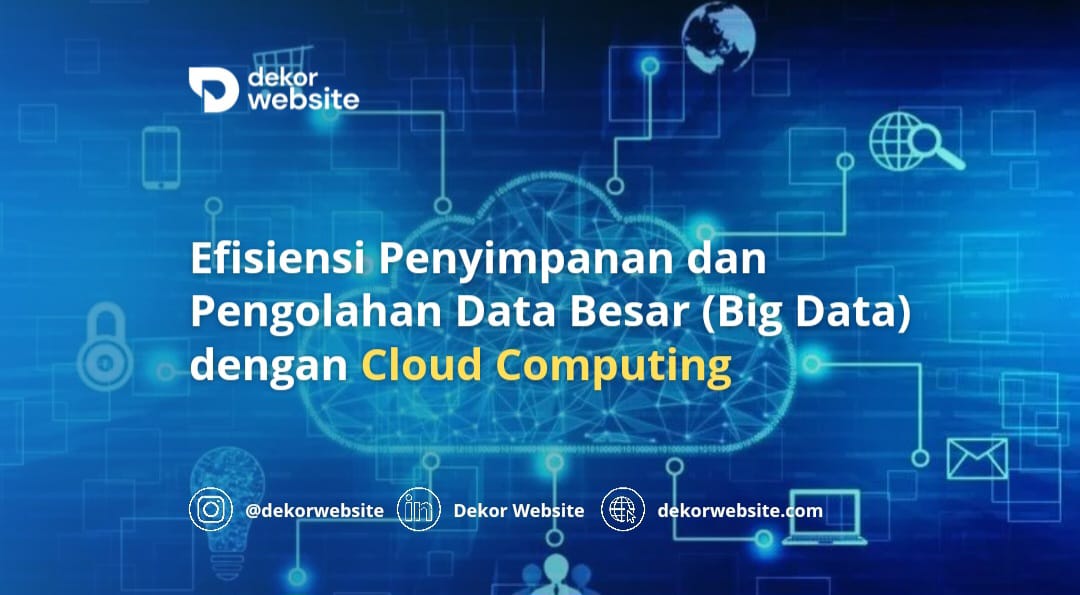 Efisiensi Penyimpanan dan Pengolahan Data Besar (Big Data) dengan Cloud Computing