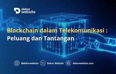 Blockchain dalam Telekomunikasi: Peluang dan Tantangan