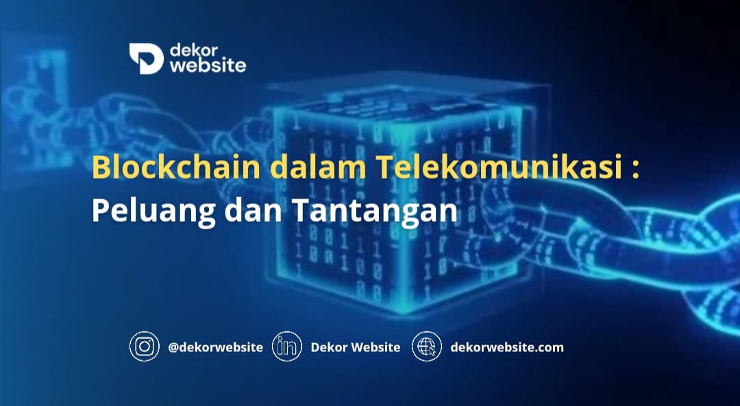 Blockchain dalam Telekomunikasi: Peluang dan Tantangan