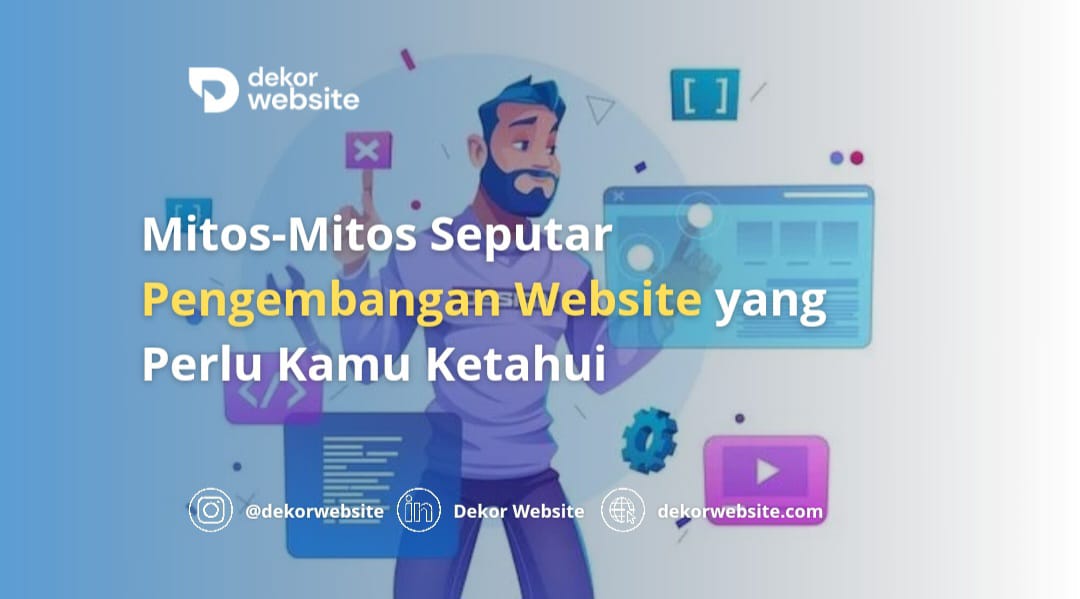 Mitos-Mitos Seputar Pengembangan Website yang Perlu Kamu Ketahui