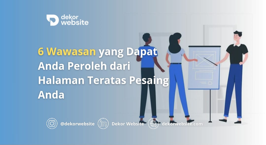 6 Wawasan yang Dapat Anda Peroleh dari Halaman Teratas Pesaing Anda