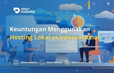 Keuntungan Menggunakan Hosting Lokal vs. Internasional