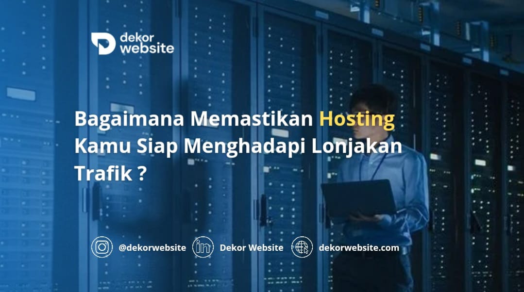 Bagaimana Memastikan Hosting Kamu Siap Menghadapi Lonjakan Trafik?