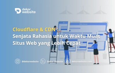 Cloudflare & CDN: Senjata Rahasia untuk Waktu Muat Situs Web yang Lebih Cepat