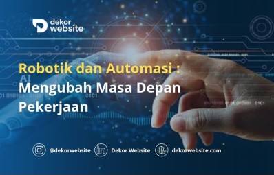 Robotik dan Automasi: Mengubah Masa Depan Pekerjaan