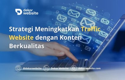 Strategi Meningkatkan Traffic Website dengan Konten Berkualitas