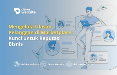 Mengelola Ulasan Pelanggan di Marketplace: Kunci untuk Reputasi Bisnis