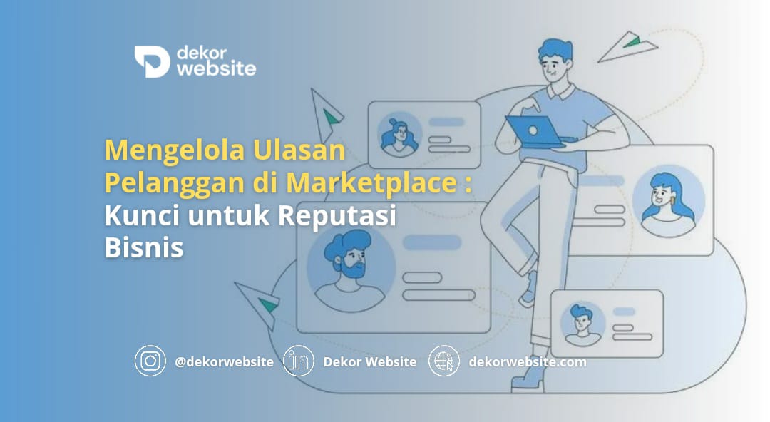 Mengelola Ulasan Pelanggan di Marketplace: Kunci untuk Reputasi Bisnis