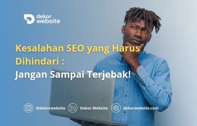 Kesalahan SEO yang Harus Dihindari: Jangan Sampai Terjebak!