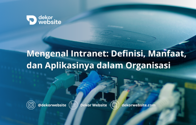 Mengenal Intranet: Definisi, Manfaat, dan Aplikasinya dalam Organisasi